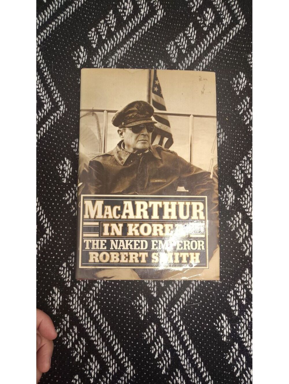 MacArthur in Korea The Naked Emperor Robert Smith 1982 Hardcover First Edition